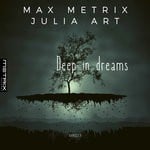 cover: Max Metrix|Julia Art - Deep In Dreams