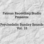 cover: Fatman Recording Studio - Psychedelic Sunday Sounds Vol 18