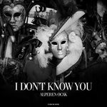 cover: Alperen Ocak - I Don't Know You