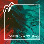 cover: Charlie P|Dj Matt Black - Space Cakes