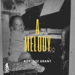 cover: Roy Jazz Grant - A Melody