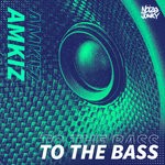 cover: Amkiz - To The Bass