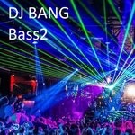 cover: Dj Bang - Bass2