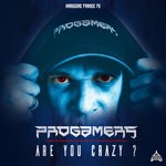 cover: Progamers - Are You Crazy?