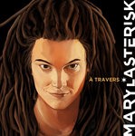 cover: Mary L*asterisk - A Travers