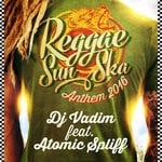 cover: Atomic Spliff|Dj Vadim|Sunska - Reggae Sun Ska Anthem 2016