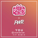 cover: A Billion Robots|Pwr - You (Mark McCabe VIP Remix)