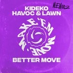 cover: Havoc & Lawn|Kideko - Better Move (Extended Mix)