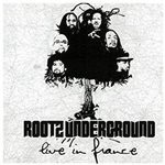 cover: Rootz Underground - Live In France