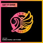 cover: Bubble Couple - Get It Over (Original Mix)