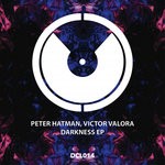 cover: Peter Hatman|Victor Valora - Darkness EP