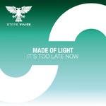 cover: Made Of Light - It's Too Late Now (Extended Mix)