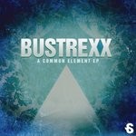 cover: Bustrexx - A Common Element EP