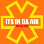 cover: Kaos Kid - Its In Da Air