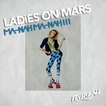 cover: Ladies On Mars - Ma-Nah Ma-Nah (Extended Mix)