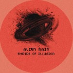 cover: Alien Rain - Empire Of Illusion