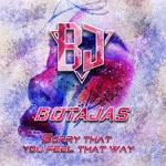 cover: Botajas - Sorry That You Feel That Way (Original Mix)