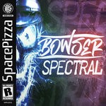 cover: Bowser - Spectral