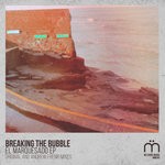 cover: Breaking The Bubble - El Marquesado