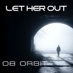 cover: 08 Orbit - Let Her Out