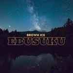 cover: Brown Ice - Ebusuku