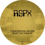 cover: Confidential Recipe - What You Think EP