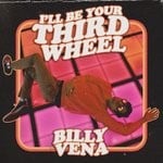 cover: Billy Vena - I'll Be Your Third Wheel