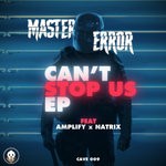 cover: Master Error Feat Amplify|Natrix - Can't Stop Us