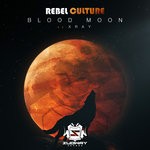 cover: Rebel Culture - Blood Moon/X Ray