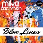 cover: Mike Lachman - Blow Lines