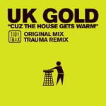 cover: Uk Gold - Cuz The House Gets Warm