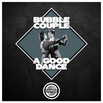 cover: Bubble Couple - A Good Dance