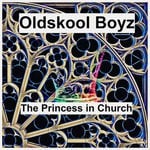 cover: Oldskool Boyz - The Princess In Church