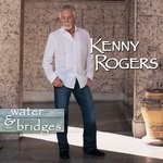 cover: Kenny Rogers - Water & Bridges