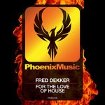 cover: Fred Dekker - For The Love Of House