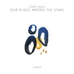 cover: Chris Rusu - Our Place Among The Stars