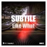 cover: Subtile - Like What