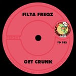 cover: Filta Freqz - Get Crunk