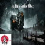 cover: Madhu - Gothic Vibes