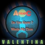 cover: Valentina - Do You Know?/Waste My Time (Abeatc 12" Maxisingle)