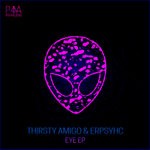 cover: Erpsyhc|Thirsty Amigo - Eye EP