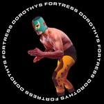 cover: Dorothys Fortress - Lucha Libre