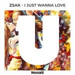 cover: Zsak - I Just Wanna Love (Original Mix)