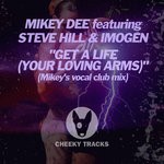 cover: Imogen|Mikey Dee (uk) Feat Steve Hill - Get A Life (Your Loving Arms)