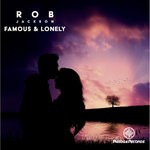 cover: Rob Jackson - Famous & Lonely