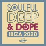 cover: Various - Soulful Deep & Dope Ibiza 2020