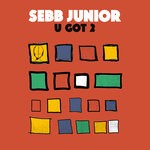 cover: Sebb Junior - U Got 2