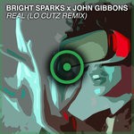 cover: Bright Sparks|John Gibbons - Real (Lo Cutz Remix)