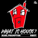 cover: Karl Frampton - What Is House?