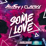 cover: Alec Fury|Clarky - Some Love